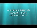 Download Lagu Alasanmu (Mencari Alasan) Exist - Backing Track