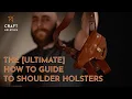 How To Guide To Shoulder Holsters l Craft Holsters
