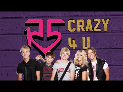 Download MP3 R5 - Crazy 4 U (Custom Music Video)