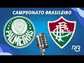 🔴 Palmeiras x Fluminense - Campeonato Brasileiro - 22/11/2025 - Com Ulisses Costa e A. Praetzel