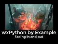 wxPython by Example - Making Your Application Fade in and out