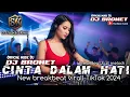 Download Lagu BREAKBEAT TERBARU || CINTA DALAM HATI || BREAKBEAT VIRAL TIKTOK 2025 || Dj BroNet Rmx