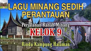 Download LAGU MINANG SEDIH PERANTAUAN PERJALANAN KELOK 9 RINDU KAMPUNG HALAMAN MP3