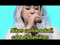 Download Lagu Niken cantik sekali, saat sholawatan ...