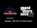 GTA IV (GTA 4) - Vladivostok FM | Seryoga (ft. Maks Lorens) - Mon Ami