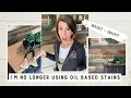 Why I No Longer Want To Use Oil Based Stains New Product Release
