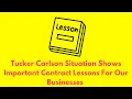 Tucker Carlson Situation Shows Important Contract Lessons For Our Business