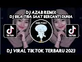 Download Lagu DJ AZAB REMIX  DJ BILA TIBA SAAT BERGANTI DUNIA SOUND DJ NANSUYA DJ TERBARU VIRAL TIKTOK