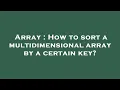 Array How to sort a multidimensional array by a certain key