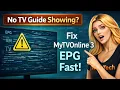 No TV Guide Showing on MyTVOnline 3 Fix EPG Fast Formuler