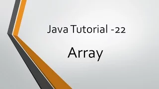 Java Tutorial - 22 Array