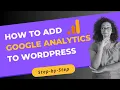 How To Add Google Analytics to WordPress A Step-by-Step Guide