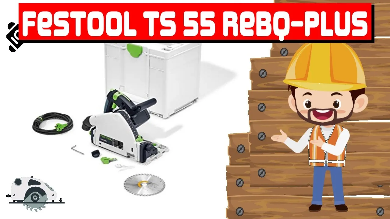 Test de la scie plongeante Festool TS 55 REBQ-Plus en conditions réelles