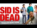 Trailer reaction - Sid Is Dead 2023