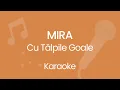 Download Lagu MIRA - Cu Tălpile Goale (Karaoke)