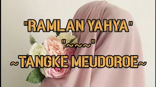 Download RAMLAN YAHYA ~ TANGKE MEUDOROE ( OFFICIAL LIRIK VIDEO ) MP3