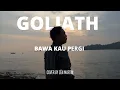 Download Lagu Goliath - Bawa Kau Pergi (Cover by Zén)