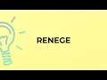 Download Lagu What is the meaning of the word RENEGE?