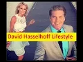 David Hasselhoff Net Worth Income Cars House Private Jets and Luxurious Lifestyle