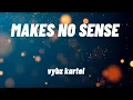 Vybz kartel - makes no sense