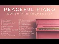 Piano Songs for Peace | 2 hour Worship Music Instrumentals Playlist