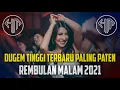 DUGEM REMBULAN MALAM TERBARU || HARD MELODY SUPER KENCENG 2021