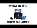 Download Lagu What is the Oreo DJ Mixer?