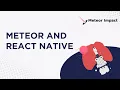 Meteor and React Native Meteor Impact 2022