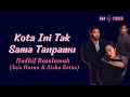 Nadhif Basalamah (Aziz Harun, Aisha Retno) - Kota Ini Tak Sama Tanpamu | Lyrics 