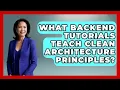 What Backend Tutorials Teach Clean Architecture Principles - Server Logic Simplified