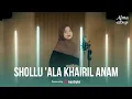 Download Lagu ALMA ESBEYE - SHOLLU 'ALA KHAIRIL ANAM