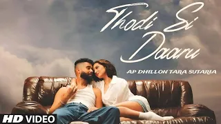 thodi si daru mere andar a gai official video thodi si daru song ap dhillon new punjabi song