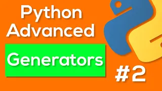 Python Generators - Python Advanced Tutorial