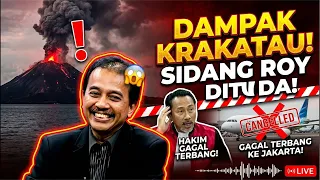 LIVE! DAMPAK KRAKATAU! SIDANG ROY DITUNDA! HAKIM GAGAL TERBANG KE JAKARTA!!