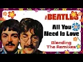 Download Lagu The Beatles 'ALL YOU NEED IS LOVE'  Blending Of Two Remixes To Create A More Engaging 2024 Remix