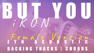 Download BUT YOU (Female Ver.) - iKON | Acoustic Karaoke | Chords MP3