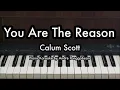 Download Lagu You Are The Reason - Calum Scott | Piano Karaoke by Andre Panggabean