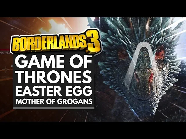 BORDERLANDS 3 | GAME OF THRONES EASTER EGG 'Mother of Grogans'