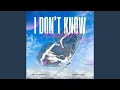 Lagu I Don't Know (Hardstyle)