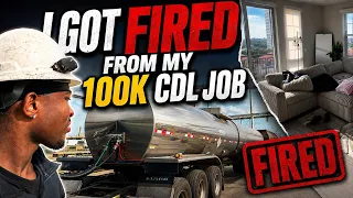I Got Fired From My 100k CDL Job