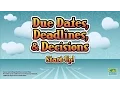 Due Dates Deadlines Decisions