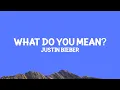 Justin Bieber - What Do You Mean