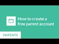 How to Create A FREE Parent Account