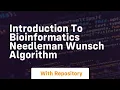 introduction to bioinformatics needleman wunsch algorithm