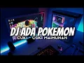 Download Lagu DJ ADA POKEMON X CUKI CUKI MAIMUNAH || DJ VIRAL 2022 || FREE ACAPELLA #FLSTUDIO