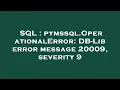 SQL pymssql OperationalError DB-Lib error message 20009 severity 9