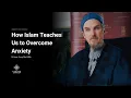Download Lagu Anxiety and the Modern Soul: Spiritual Remedies - Shaykh Abdal Hakim Murad