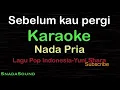 Download Lagu SEBELUM KAU PERGI-Lagu Nostalgia-Yuni Shara|KARAOKE NADA PRIA ​⁠ -Male-Cowok-Laki-laki@ucokku