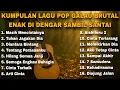 KUMPULAN LAGU POP GALAU BRUTAL ENAK DI DENGAR SAMBIL SANTAI