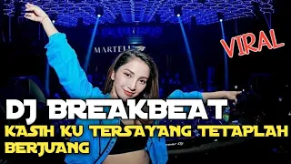 Download DJ KASIH KU TERSAYANG TETAPLAH BERJUANG_DJ VIRAL TIK-TOK TERBARU MP3
